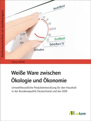 cover image of Weiße Ware zwischen Ökologie und Ökonomie